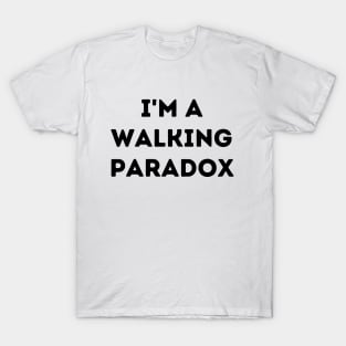 I'm a Walking Paradox T-Shirt